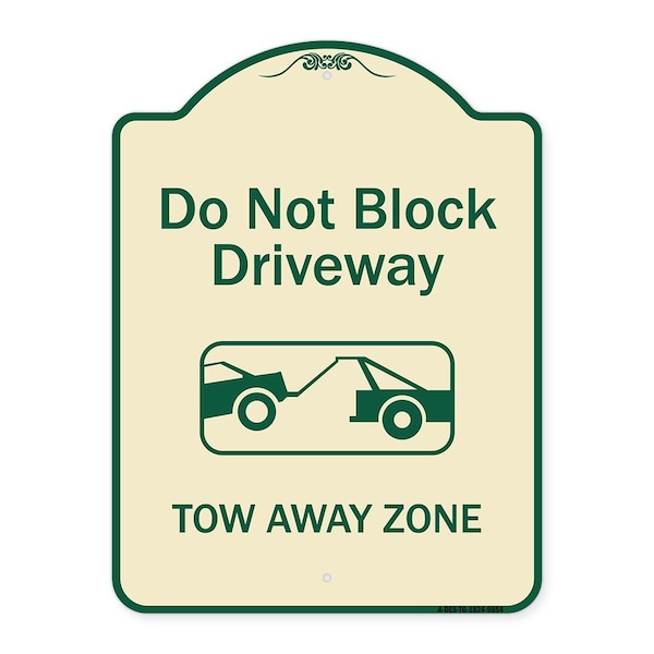 Signmission Designer Series-Do Not Block Driveway Tow Away Zone Tan & Green, 24" x 18", TG-1824-9854 A-DES-TG-1824-9854 - main